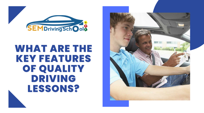 What are the Key Features of Quality Driving Lessons?