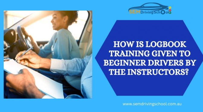 How is Logbook Training Given to Beginner Drivers By The Instructors? 